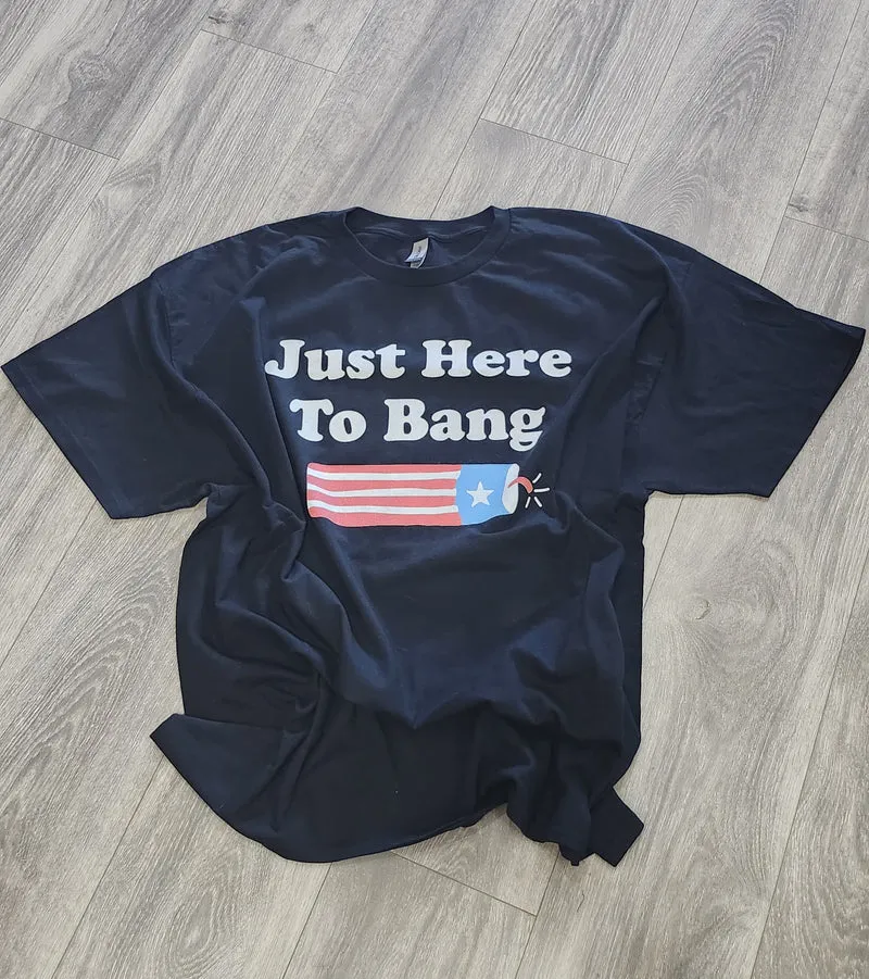 Just Here to Bang (Black)