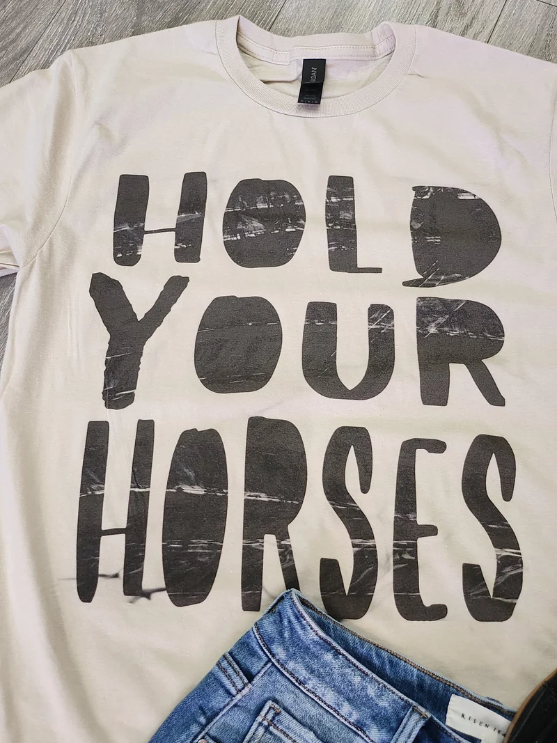 Hold Your Horses Graphic Tee