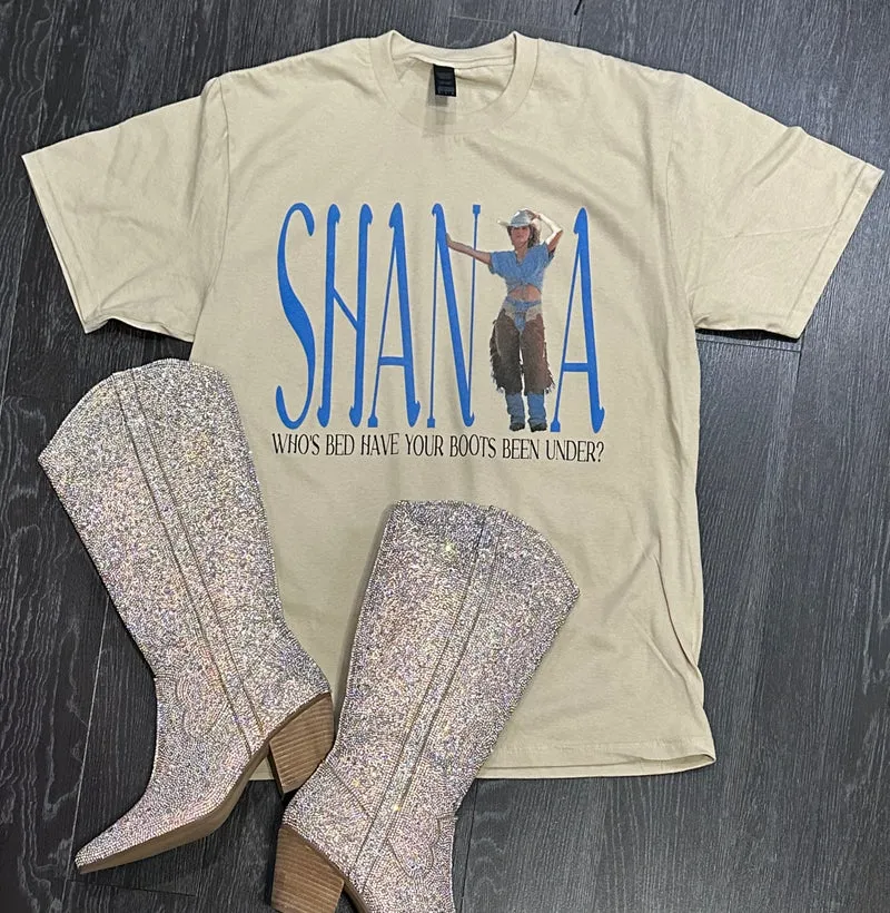 SHANIA Who's bed have your boots been under?
